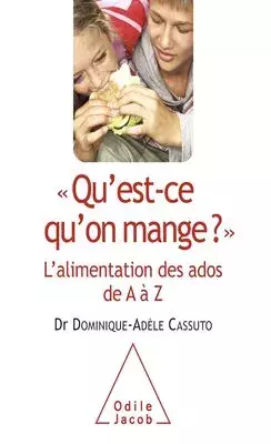 qu'est-ce quon mange ?" - l?alimentation des ados de a à z